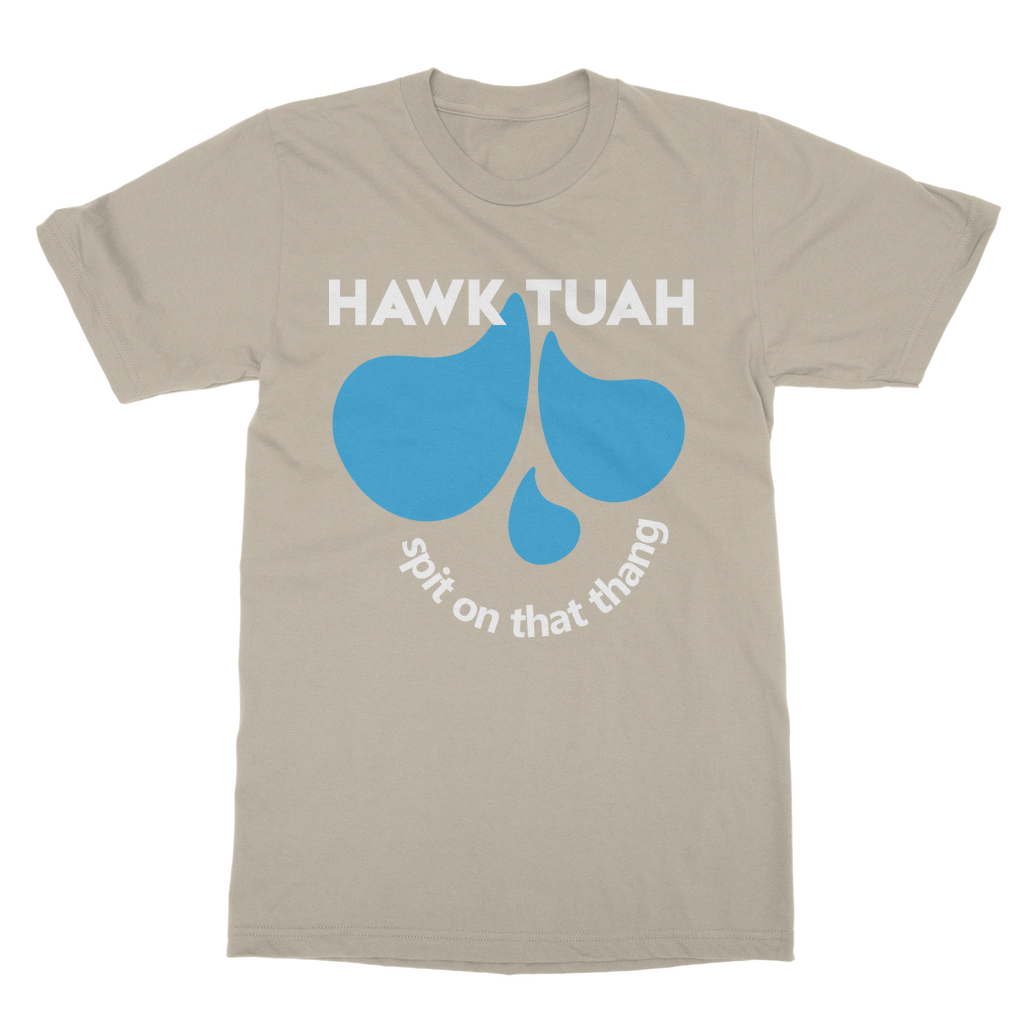 HAWK TUAH Spit on that thang Casual T-Shirt