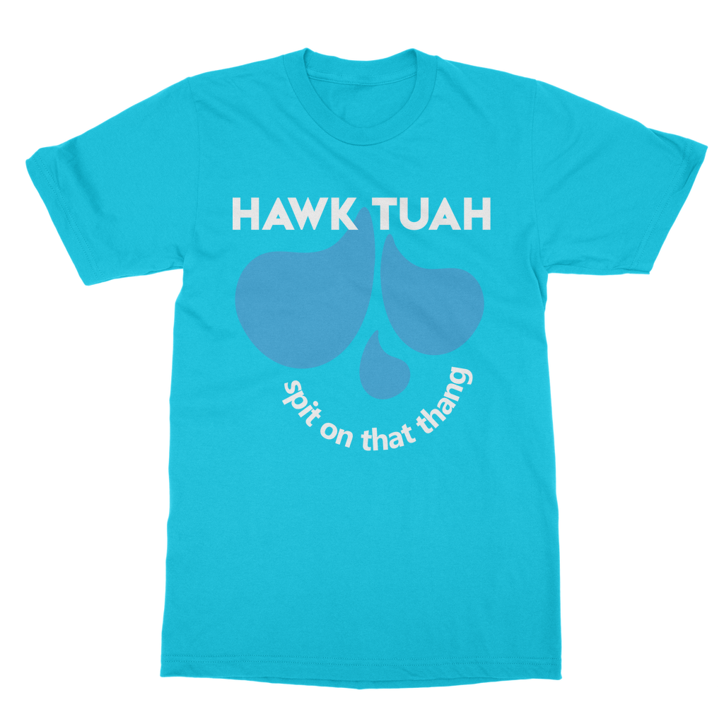 HAWK TUAH Spit on that thang Casual T-Shirt