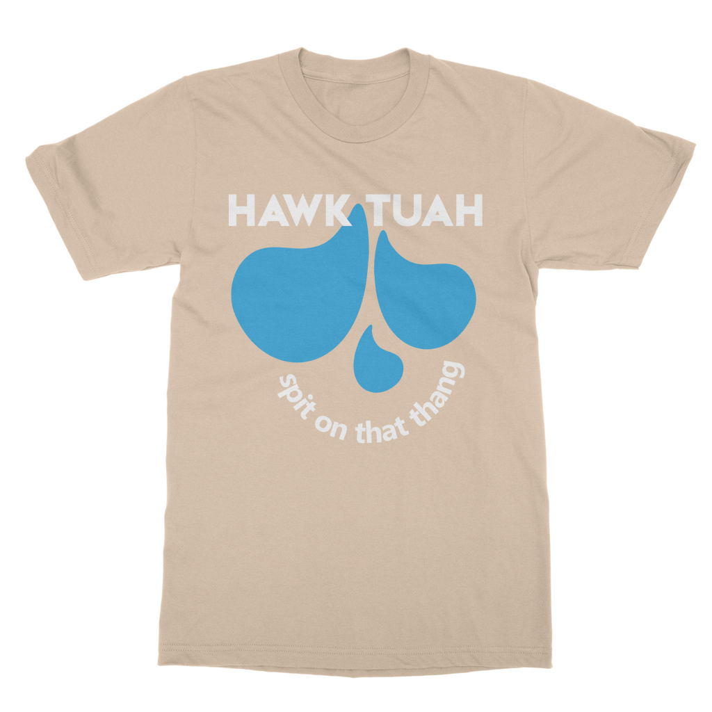 HAWK TUAH Spit on that thang Casual T-Shirt