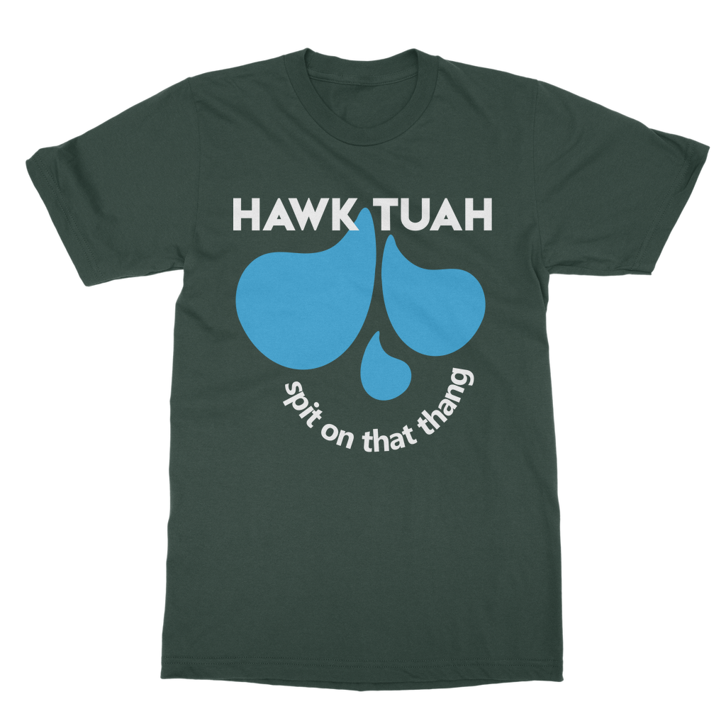 HAWK TUAH Spit on that thang Casual T-Shirt